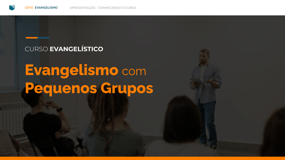 Evangelismo com Pequenos Grupos